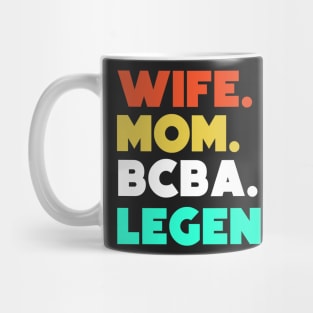 Wife.Mom.BCBA.Legend. Mug